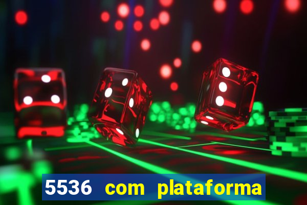 5536 com plataforma de jogos